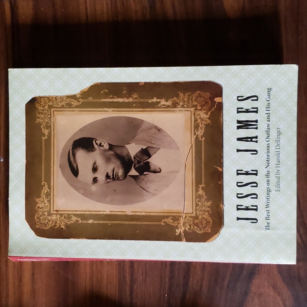 Jesse James the best writings on the Nortorious Outlaw and His Gang